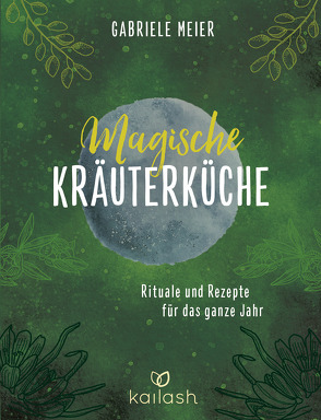 Magische Kräuterküche von Meier,  Gabriele