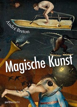 Magische Kunst von Breton,  André