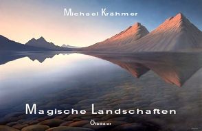 Magische Landschaften von Krähmer,  Michael