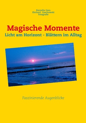 Magische Momente von Czechowski,  Ehrhard, Gora,  Kornelia