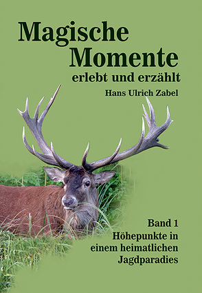 „Magische Momente – erlebt und erzählt von Zabel,  Hans-Ulrich