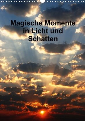 Magische Momente in Licht und Schatten (Wandkalender 2018 DIN A3 hoch) von Spätling,  Peter