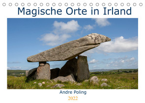 Magische Orte in Irland (Tischkalender 2022 DIN A5 quer) von Poling,  André