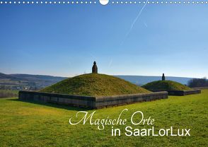 Magische Orte in SaarLorLux (Wandkalender 2021 DIN A3 quer) von Bartruff,  Thomas