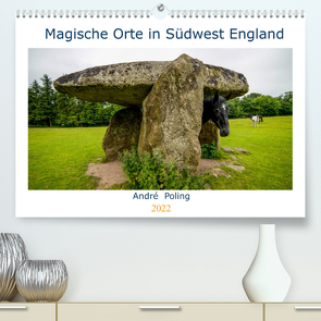 Magische Orte in Südwest England (Premium, hochwertiger DIN A2 Wandkalender 2022, Kunstdruck in Hochglanz) von Poling,  André