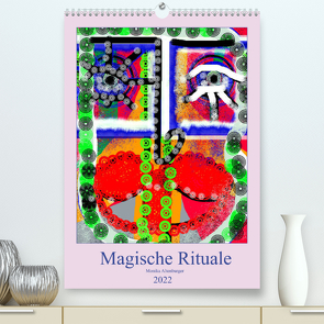 Magische RitualeAT-Version (Premium, hochwertiger DIN A2 Wandkalender 2022, Kunstdruck in Hochglanz) von Altenburger,  Monika