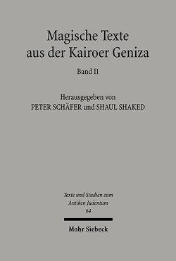 Magische Texte aus der Kairoer Geniza von Leicht,  Reimund, Schaefer,  Peter, Shaked,  Shaul, Veltri,  Giuseppe, Wandrey,  Irina