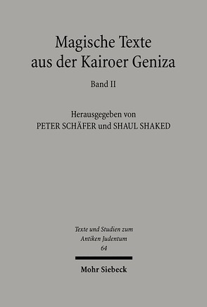 Magische Texte aus der Kairoer Geniza von Leicht,  Reimund, Schaefer,  Peter, Shaked,  Shaul, Veltri,  Giuseppe, Wandrey,  Irina