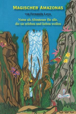 Magischer Amazonas von Laya Ramírez,  Fernando