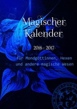 Magischer Kalender 2016 – 2017 von Avalon,  Emilie, Cooper,  Alexondra