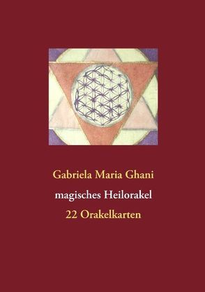 magisches Heilorakel von Ghani,  Gabriela Maria