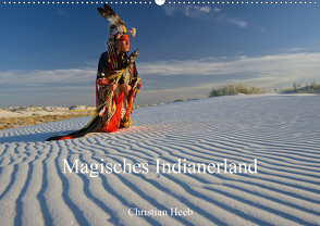 Magisches Indianerland (Wandkalender 2021 DIN A2 quer) von Heeb,  Christian