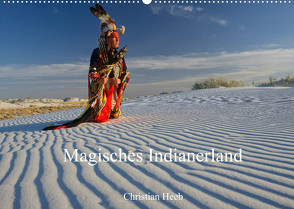 Magisches Indianerland (Wandkalender 2022 DIN A2 quer) von Heeb,  Christian