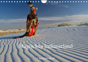 Magisches Indianerland (Wandkalender 2022 DIN A4 quer) von Heeb,  Christian