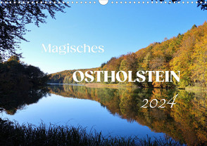 Magisches Ostholstein (Wandkalender 2024 DIN A3 quer), CALVENDO Monatskalender von Sachers,  Susanne