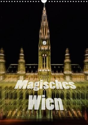 Magisches Wien (Wandkalender 2019 DIN A3 hoch) von Robert,  Boris