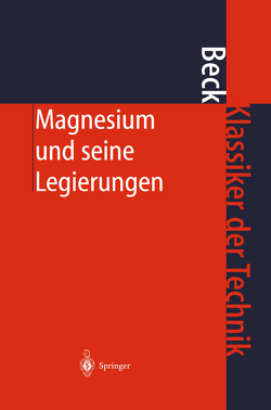 Magnesium und seine Legierungen von Beck,  Adolf