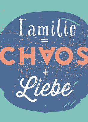 Magnet Familie = Chaos + Liebe von Groh Redaktionsteam