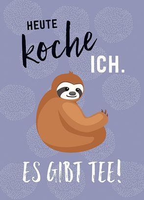 Magnet: Heute koche ich. Es gibt Tee! von Groh Redaktionsteam