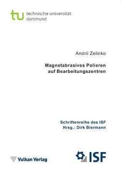 Magnetabrasives Polieren auf Bearbeitungszentren von Biermann,  Dirk, Zelinko,  Andrii