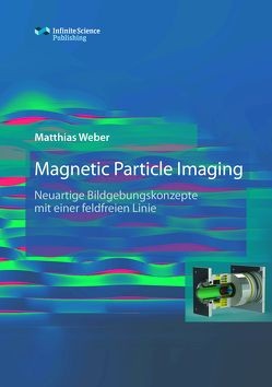 Magnetic Particle Imaging von Weber,  Matthias