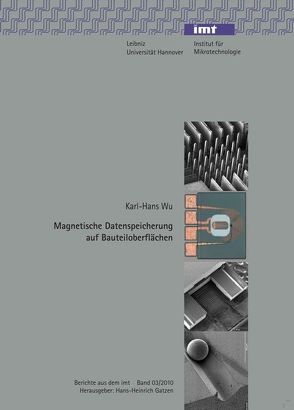 Magnetische Datenspeicherung auf Bauteiloberflächen von Gatzen,  Hans-Heinrich, Wu,  Karl-Hans