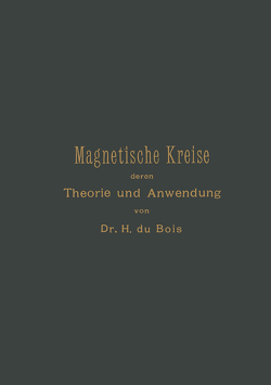 Magnetische Kreise, deren Theorie und Anwendung von Du Bois,  Henri Éduard Johan Godfried