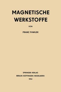 Magnetische Werkstoffe von Pawlek,  Franz