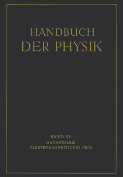 Magnetismus Elektromagnetisches Feld von Alberti,  E., Angenheister,  G., Geiger,  H., Gumlich,  E., Hertz,  P., Romanoff,  W., Scheel,  Karl, Schmidt,  R, Steinhaus,  W., Valentiner,  S., Westphal,  W.