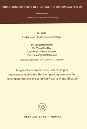 Magnetohydrodynamische Berechnungen rotationssymmetrischer Hochtemperaturplasmen unter besonderer Berücksichtigung von Plasma-Wand-Effekten von Hackmann,  Jobst