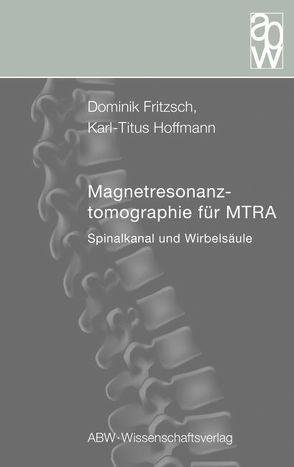 Magnetresonanztomographie für MTRA von Fritzsch,  Dominik, Hoffmann,  Karl-Titus