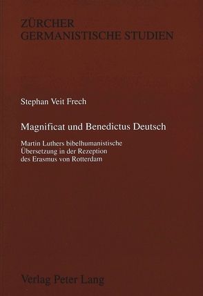 Magnificat und Benedictus Deutsch von Frech,  Stephan