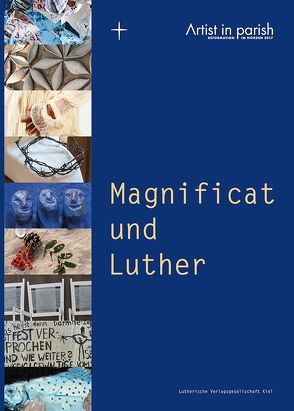 Magnificat und Luther von Arbeitsstelle Reformationsjubiläum 2017 der Nordkirche