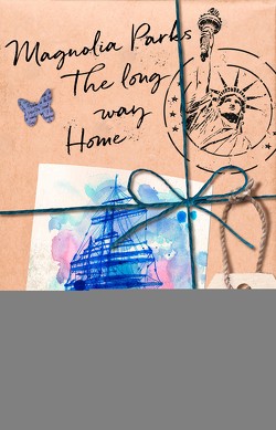 Magnolia Parks – The Long Way Home von Hastings,  Jessa, Kinkel,  Silvia, Wehnes,  Constanze