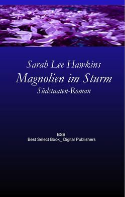 Magnolien im Sturm von Lee Hawkins,  Sarah