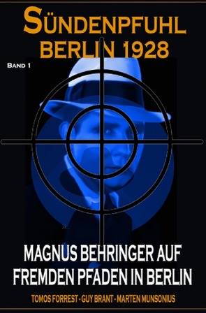 Magnus Behringer auf fremden Pfaden in Berlin: Sündenpfuhl Berlin 1 von Brant,  Guy, Forrest,  Tomos, Munsonius,  Marten