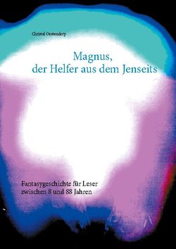 Magnus, der Helfer aus dem Jenseits von Oostendorp,  Christel