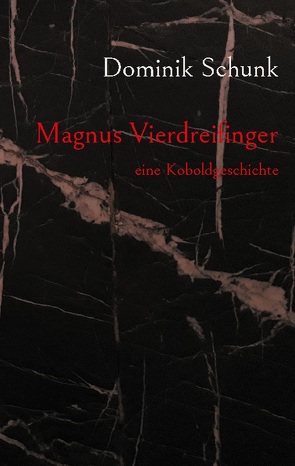 Magnus Vierdreifinger von Schunk,  Dominik