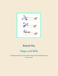 Magus und Bello von May,  Roland