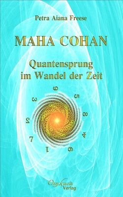 Maha Cohan – Quantensprung im Wandel der Zeit von Freese,  Petra Aiana