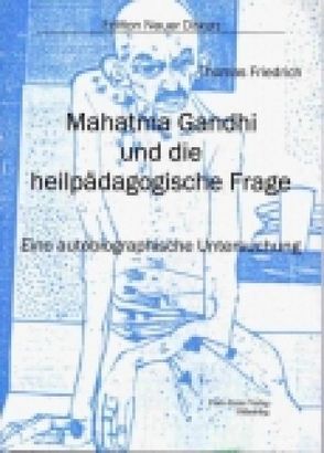 Mahatma Gandhi und die heilpädagogische Frage von Friedrich,  Thomas