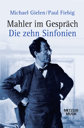 Mahler im Gespräch von Fiebig,  Paul, Gielen,  Michael