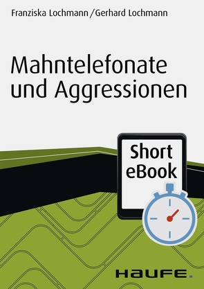 Mahntelefonate und Aggressionen von Lochmann,  Franziska, Lochmann,  Gerhard