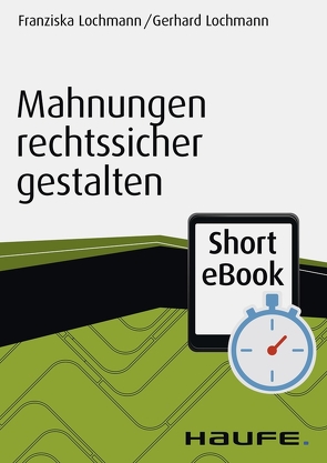 Mahnungen rechtssicher gestalten von Lochmann,  Franziska, Lochmann,  Gerhard