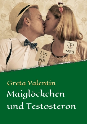 Maiglöckchen und Testosteron von Valentin,  Greta