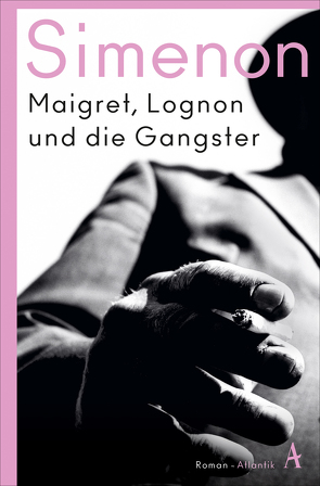 Maigret, Lognon und die Gangster von Simenon,  Georges