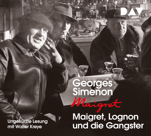 Maigret, Lognon und die Gangster von Edl,  Elisabeth, Kreye,  Walter, Matz,  Wolfgang, Simenon,  Georges, Stockmann,  Wolfgang