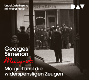 Maigret und die widerspenstigen Zeugen von Arntz,  Heiko, Klau,  Barbara, Kreye,  Walter, Simenon,  Georges, Stockmann,  Wolfgang, Wille,  Hansjürgen