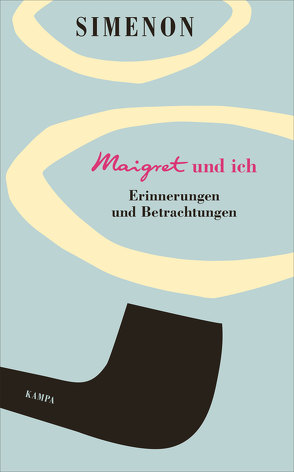 Maigret und ich von Kampa,  Daniel, Marzolff,  Sophia, Simenon,  Georges