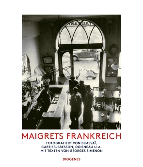 Maigrets Frankreich von Cartier-Bresson,  Henri, Simenon,  Georges